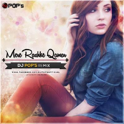  Meri Rashke Qamar (Remix) - Dj Pops remix
